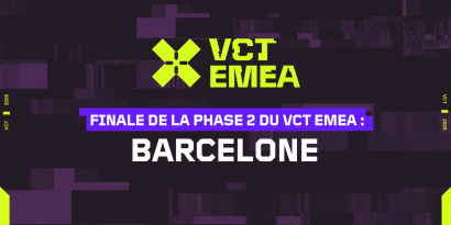 VCT EMEA : la finale de la Phase 2 aura lieu à Barcelone à la fin du mois d'août