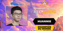 Worlds TFT Jugements : le Chinois Huanmie est le nouveau champion du monde