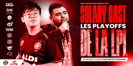 Le cast des playoffs de la LPL Summer Split 2024 en direct et en français avec Solary